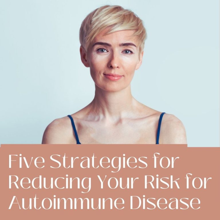 Five Strategies for Reducing Your Risk for Autoimmune Disease