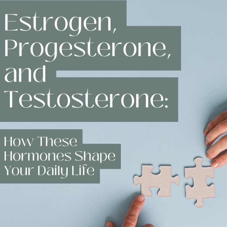 Estrogen, Progesterone, and Testosterone