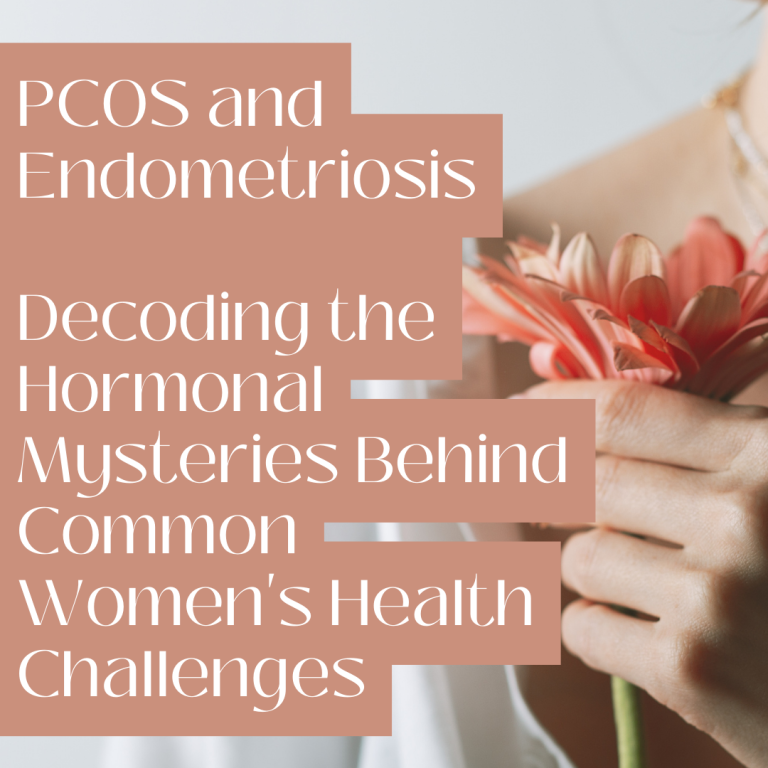 PCOS and Endometriosis Decoding the Hormonal Mysteries Behind Common Women's Health Challenges